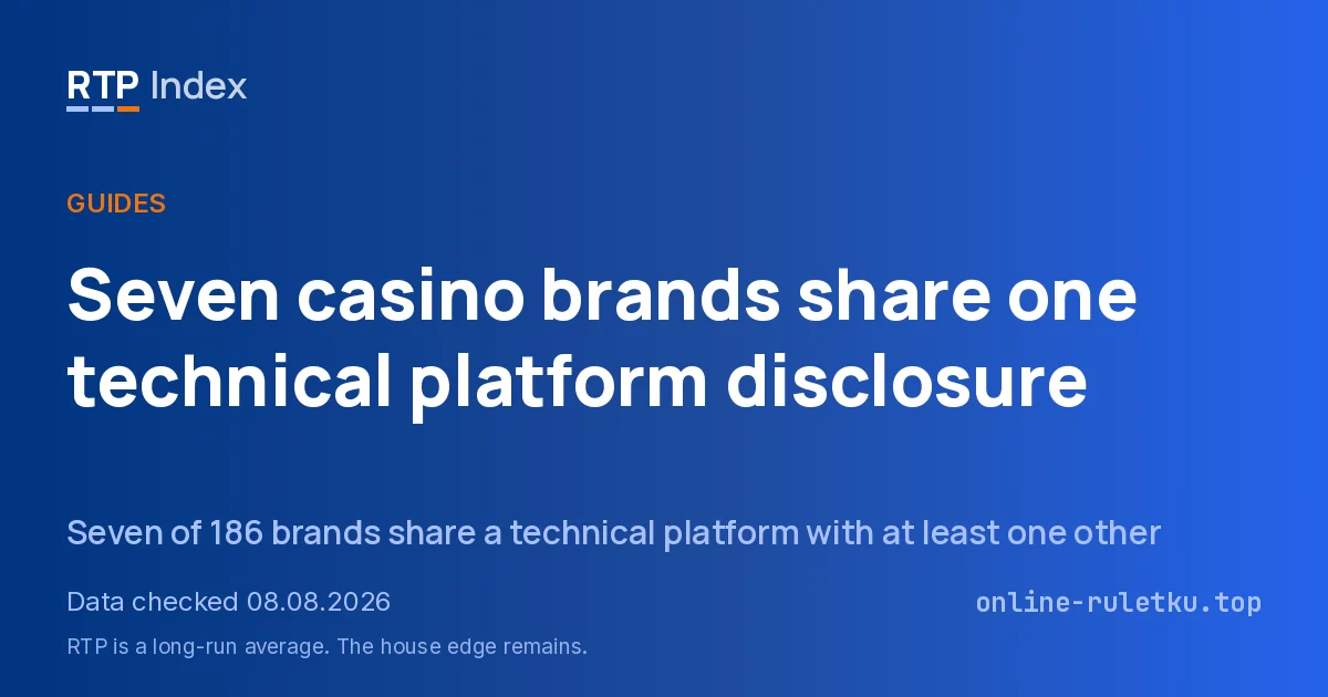 Seven casino brands share one technical platform disclosure