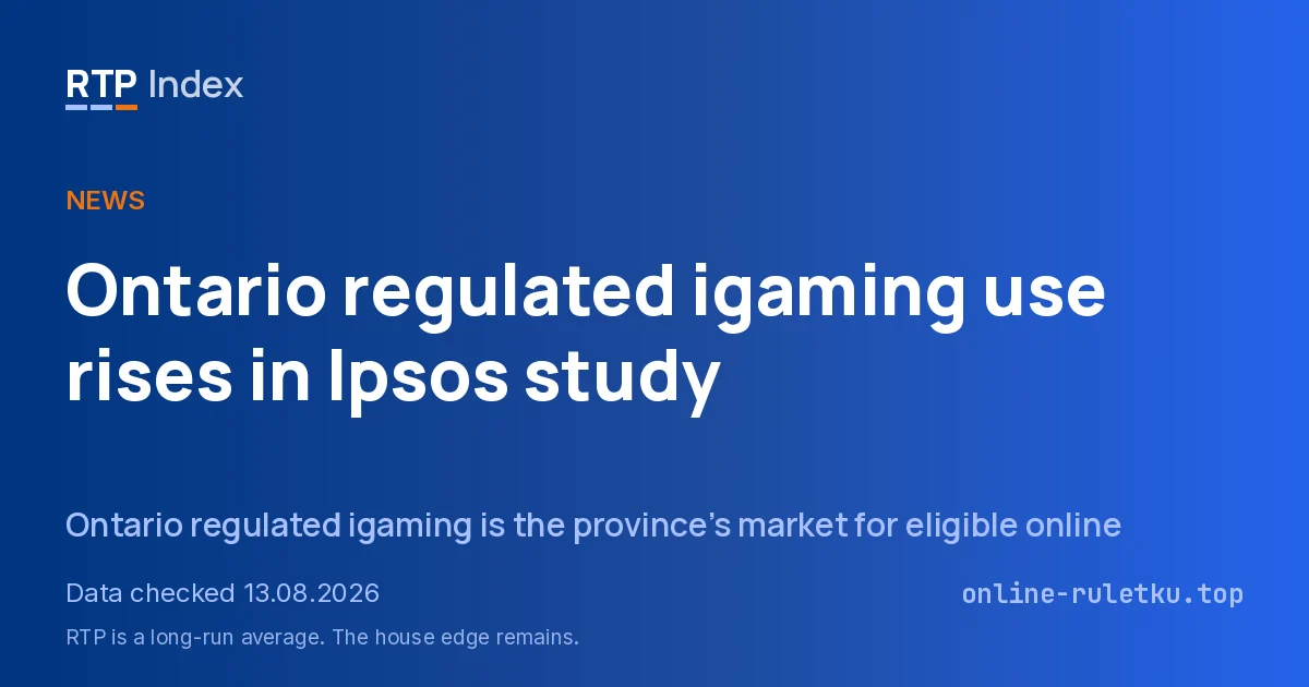 Ontario regulated igaming use rises in Ipsos study