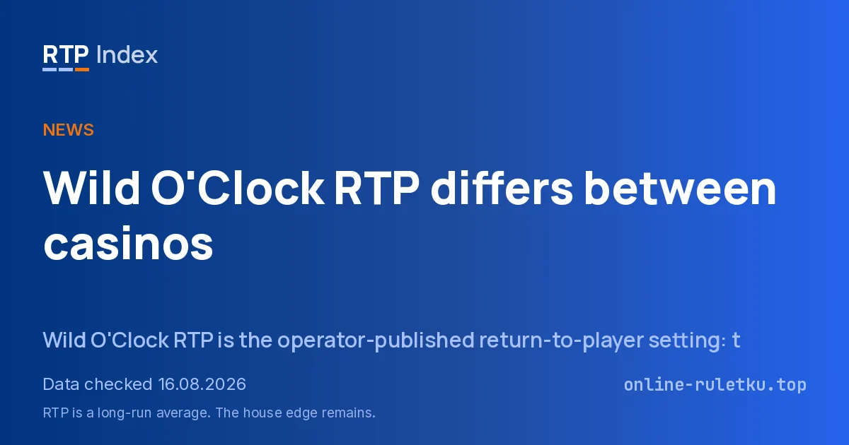 Wild O'Clock RTP differs between casinos
