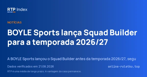 BOYLE Sports lança Squad Builder para a temporada 2026/27