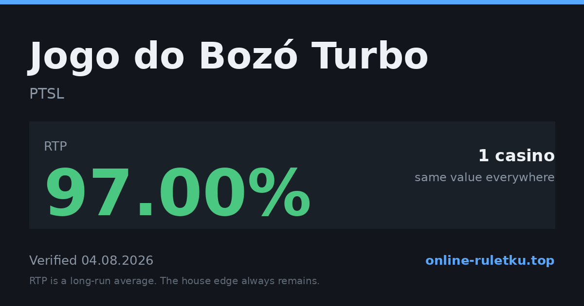 Jogo do Bozó Turbo: RTP up to 97% across 1 licensed casinos, verified on 2026-08-04